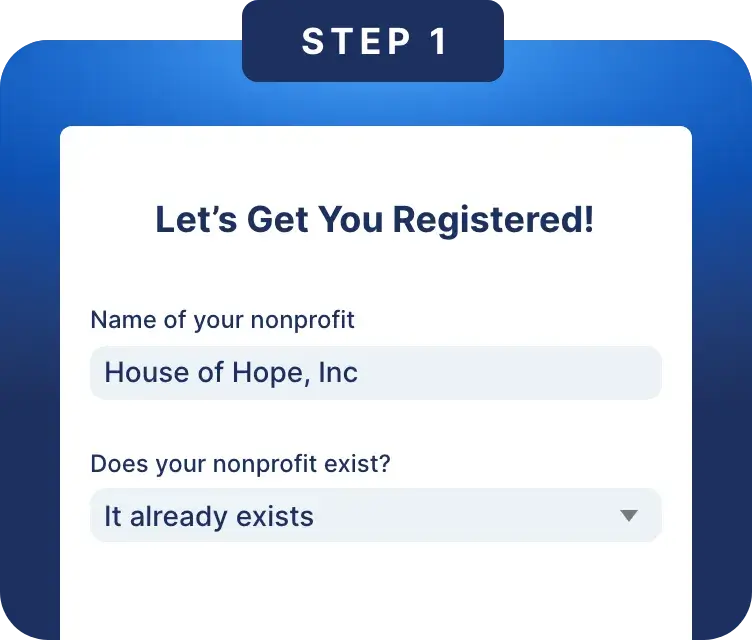 Registration form step 1 for a nonprofit. Fields include the organization's name, 'House of Hope, Inc,' and a dropdown confirming its existing status.